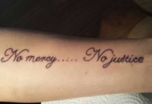 Keine gnade ... keine Gerechtigkeit. .. Neues tatoo in Small Talk